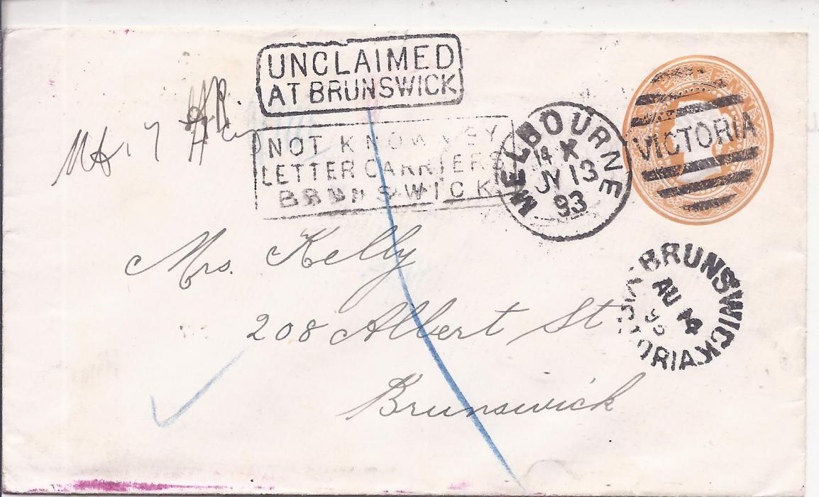 Australia Victoria 1893 1d. postal stationery envelope to Brunswick cancelled Melbourne Victoria duplex, arrival cds below this and framed UNCLAIMED AT BRUNSWICK and NOT KNOWN BY/ LETTER CARRIERS/ BRUNSWICK, reverse with manuscript 