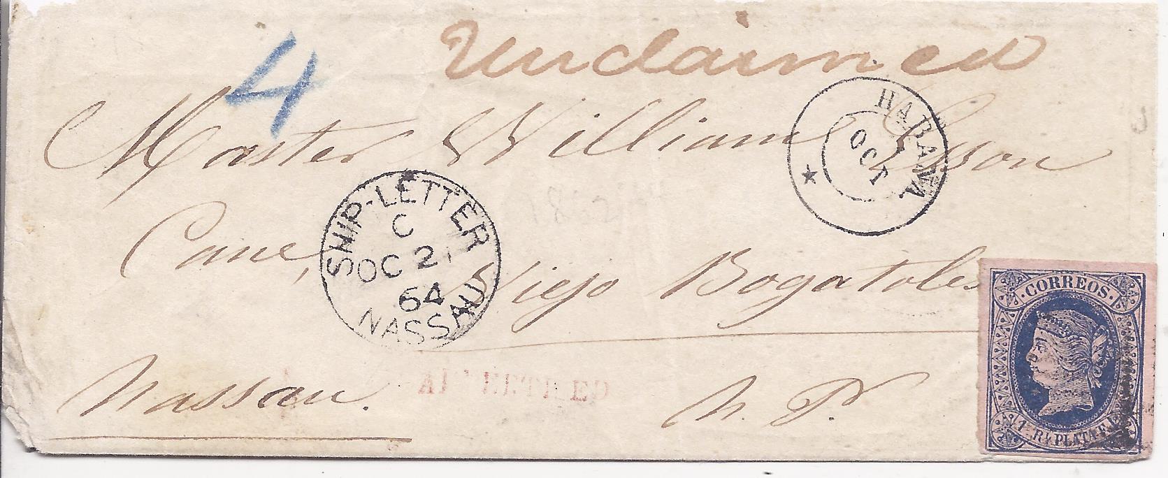 Bahamas (Ship Letter) 1864 incoming cover from Habana, Cuba franked 1r. with bar cancel and cds above and bearing fine example of the very rare SHIP-LETTER/ NASSAU cds, with manuscript “Unclaimed” and handstamped ‘ADVERTISED’; trivial corner fault to envelope, otherwise fine and attractive example