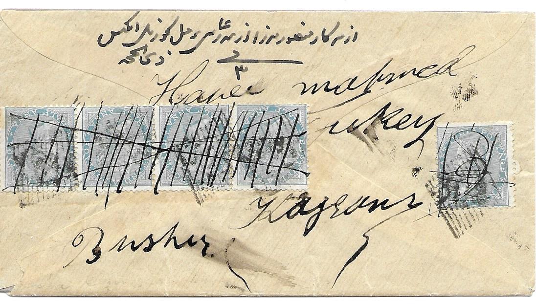 India (Used Abroad) 1867 cover to Kazerun franked with five ½a cancelled by ‘308’ numerals of Bushire with extra pen markings. Kazerun is some 60 miles east of Bushire in Persia and evidently carried under local arrangements, since there was no Persian Posta Services at this time.
