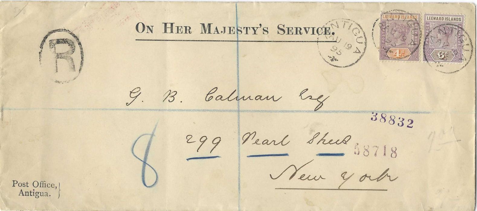 Antigua (Leeward Islands) 1895 On Her Majesty’s Service registered cover to New York franked Leeward Islands 4d. and 6d. tied by good strike of cds with another strike alongside, reverse with various New York cancels; no vertical creasing.
