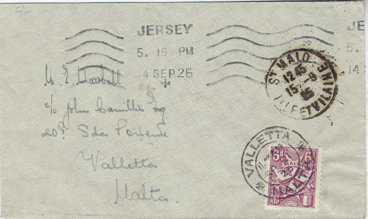 Malta 1925 incoming stampless cover from Jersey with wavy-line despatch cancel of 14 Sep, St  Malo transit of next day and a 6d. postage due applied and tied double-ring Valetta date stamp of SP 21, reverse with faint Valetta machine cancel.