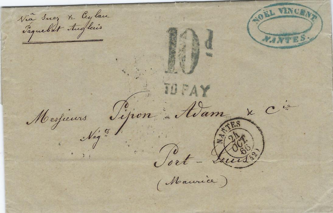 Mauritius 1866 incoming entire from Nantes bearing cds at bottom, endorsed “Via Suez & Ceylon/ Paquebot Anglais”, ‘10d TO PAY’ charge handstamp at top, arrival backstamp, reverse with French transit backstamps.