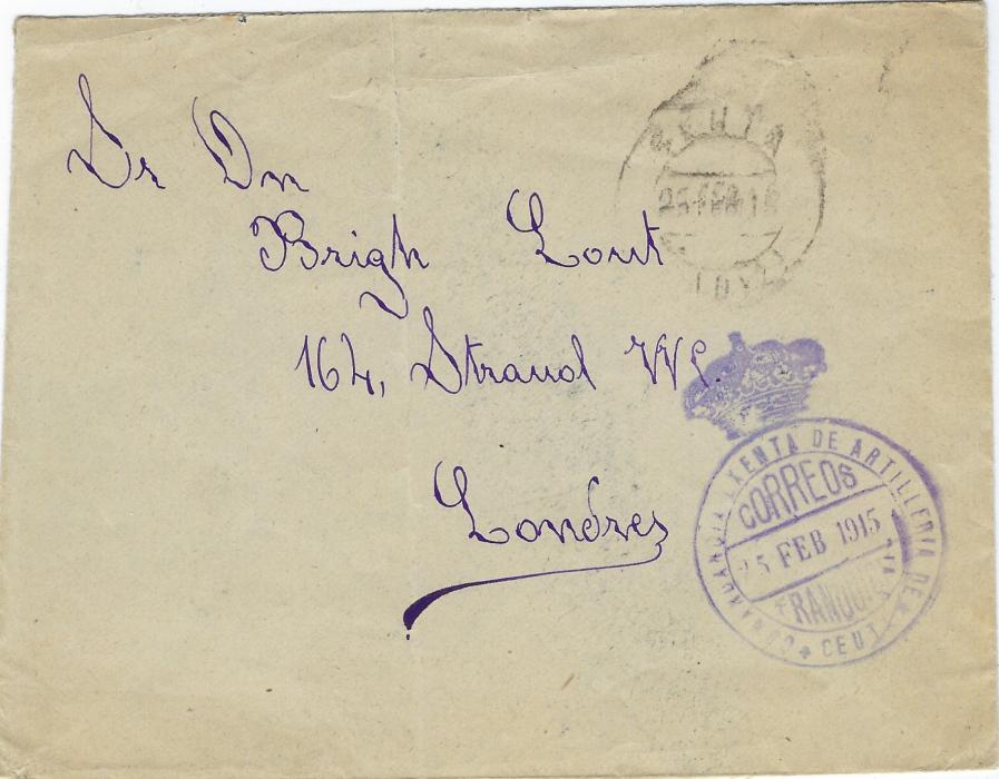 Morocco  (Spanish) 1915 (25 Feb) stampless cover to London bearing large violet Ceuta Artillery handstamp and  Ceuta double ring cds, vertical filing crease at left; unusual overseas usage.