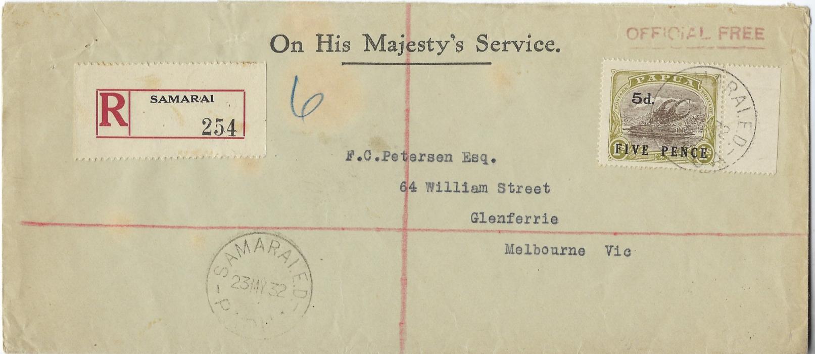 Papua 1932 (23 MY) registered OHMS cover to Melbourne with handstamp at top right ‘OFFICIAL FREE’ and franked 5d on 1s marginal cancelled by Samarai cds, repeated to left under registration etiquette, further cds on reverse together with Melbourne and Hawthorn cancels.