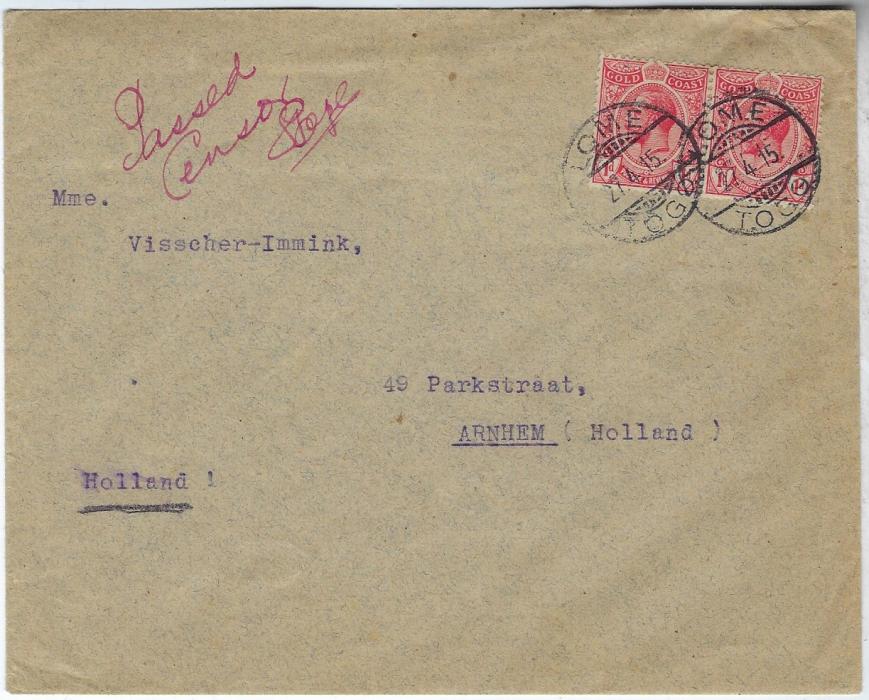 Togo 1915 (27.4.) cover to Arnhem, Holland franked pair Gold Coast 1d. tied Lome Togo cds, red manuscript censor at left, arrival backstamp. Fine condition unsealed envelope.