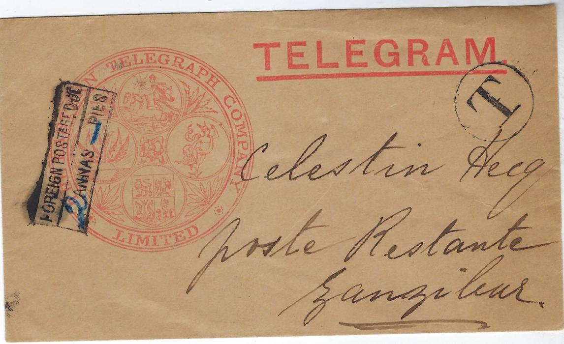Zanzibar 1898 internal stampless ‘ The Eastern Telegraph Company Limited’ TELEGRAM envelope used internally to Poste restante with, atright circular framed ‘T’ and at left with framed Indian handstamp FOREIGN POSTAGE DUE/ 2 ANNAS –PIES, presumably paying the local letter and poste restante rate of 1a with double deficiency then of 2a. On Griffith-Jones album page.