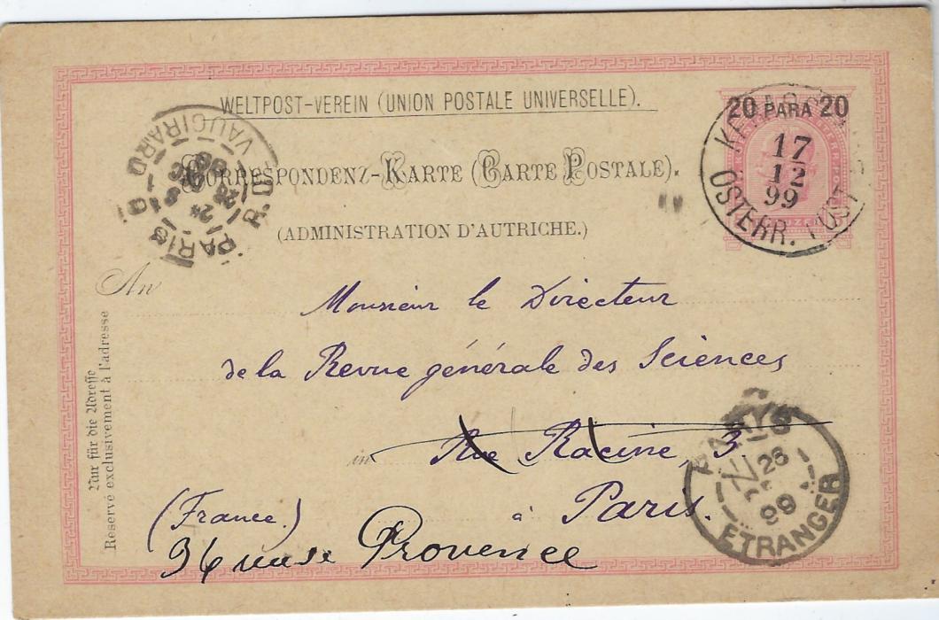 Austrian Levant 1899 (17/12) ’20 PARA 20’ on 5k stationery card tied by Kerassunde Osterr. Post cds to Paris, redirected within the city, with entry cds and redirection cds.