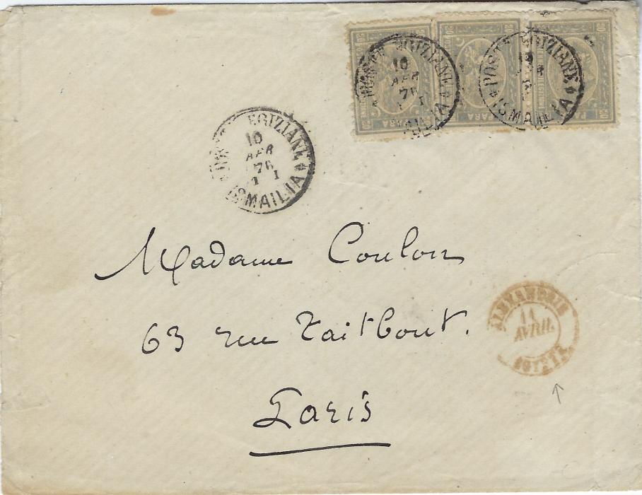 Egypt 1876 cover to Paris franked pair and single 1874-75 Penasson 20 para tied Poste Egiziane Ismailia cds, Alexandrie Egypte transit at base, Poste Egiziane Alessandria transit and arrival back stamps; fine and attractive.