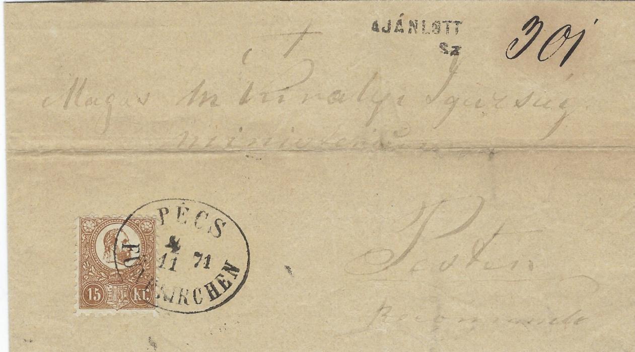 Hungary 1871 registered outer letter sheet to Pest bearing single franking lithographed 15Kr. pale brown tied by fine strike of oval Pecs Funfkirchen date stamp, Ajanlott registration at top and arrival backstamp. Fine quality.