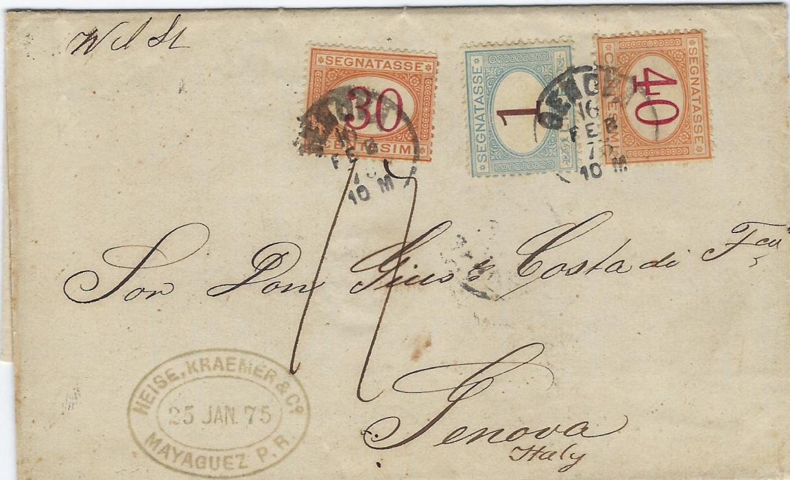 Italy 1875 (25 Jan) unfranked incomong entire to Genova where Postage Dues 30c., 40c. and 1L. were applied and tied cds, reverse with Mayaguez Porto Rico Unpaid cds, part red probably London transit and an arrival cds; good condition.