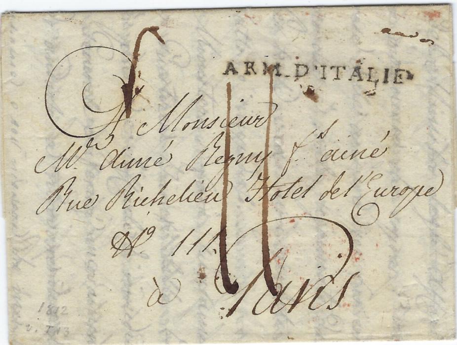 France (Napoleonic Mail) 1812 long entire to Hotel de L’Europe, Paris bearing straight-line ‘ARM D’ITALIE’ handstamp, manuscript rate, reverse with red arrival cds; fine, neat example.