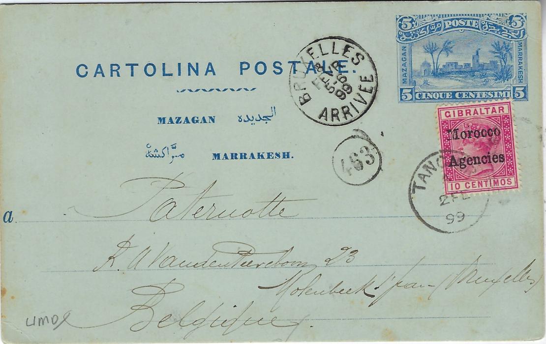 Morocco Agencies (Moroccan Local Post) 1899 (2 FE) 5c. Mazagan A Marakesh postal stationery card used with 1898-1900 10c carmine tied Tangier duplex, to Belgium with Bruxelles arrival cds; some slight tones at edges, with full message, scarce.