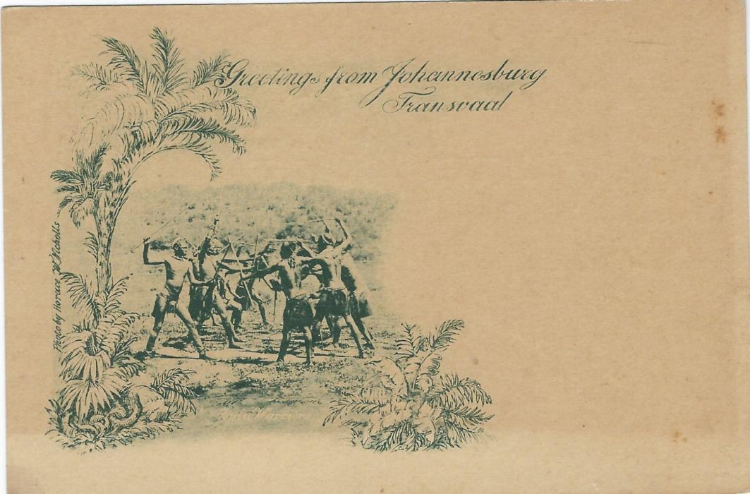 Transvaal (Picture Postal Stationery) 1897 1 Penny rose-carmine card entitled Greetings from Johannesburg/ Transvaal bearing single image entitled ‘Zulu Warriors’; some toning