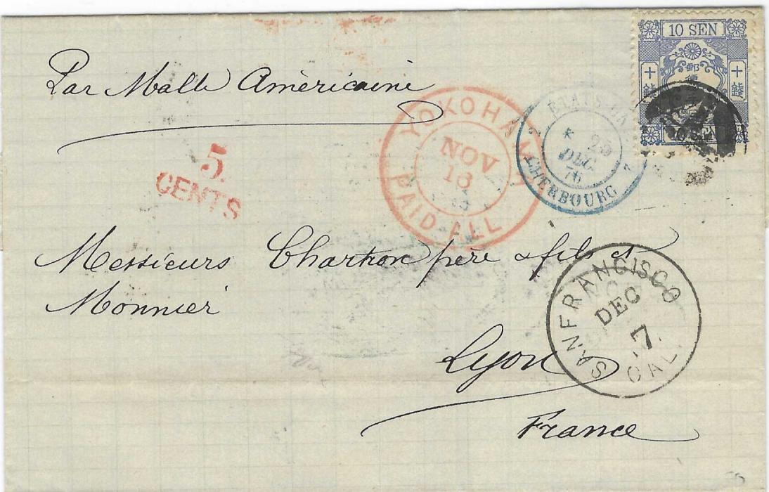 Japan 1876 (Nov 16) outer letter sheet to Lyon, France endorsed to travel by America franked 1875 10s ultramarine, syl 4 tied by cork cancel, Yokohama Paid All double-ring date stamp to left, San Francisco transit of Dec 7, two-line 5/ CENTS accountancy handstamp applied in New York whose cds of Dec 14 in same ink appears on reverse. Obverse with blue Etats Unis Cherbourg French entry cds and arrival backstamp. Fine and clean condition with fine strike of rare Yokohama Paid All.