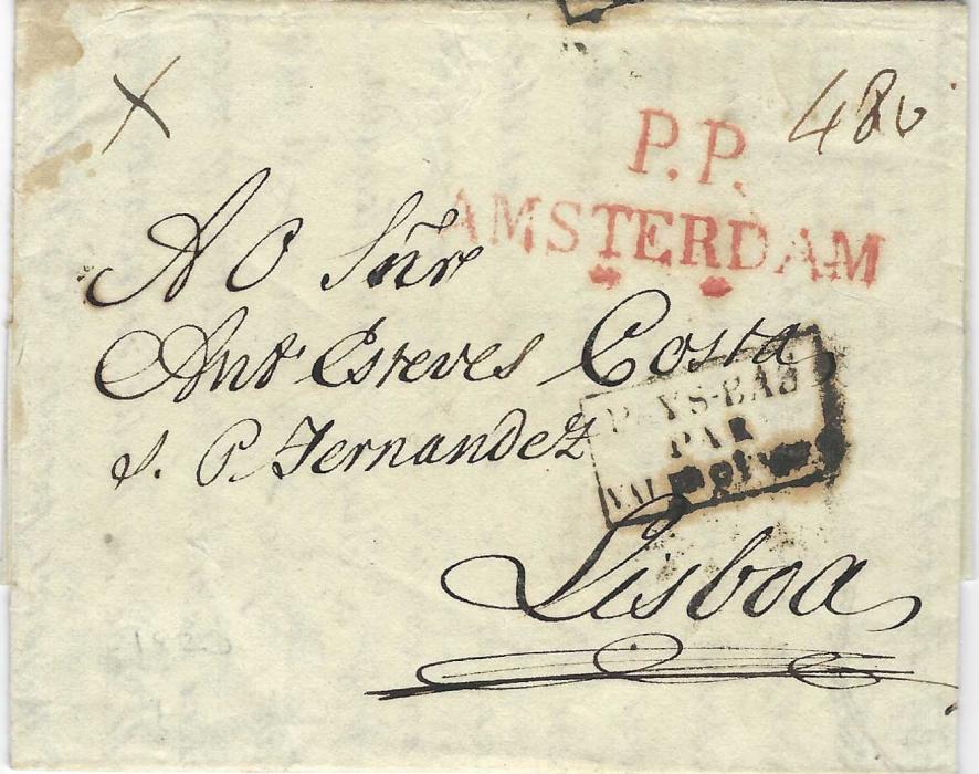 Netherlands 1820 entire to Lisbon, Portugal, bearing red P.P./ AMSTERDAM/ * * handstamp, framed ‘Pays Bas/ Par/ Valencienne’ French transit cachet and manuscript “480” reis charge on arrival; fine condition.