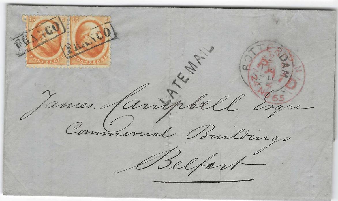 Netherlands 1865 entire to Belfast, Ireland franked pair 15c. of fine deep colour tied framed FRANCO handstamps, Rotterdam dispatch cds and to left of this straight-line LATE MAIL handstamp, outed via London, arrival backstamp. 