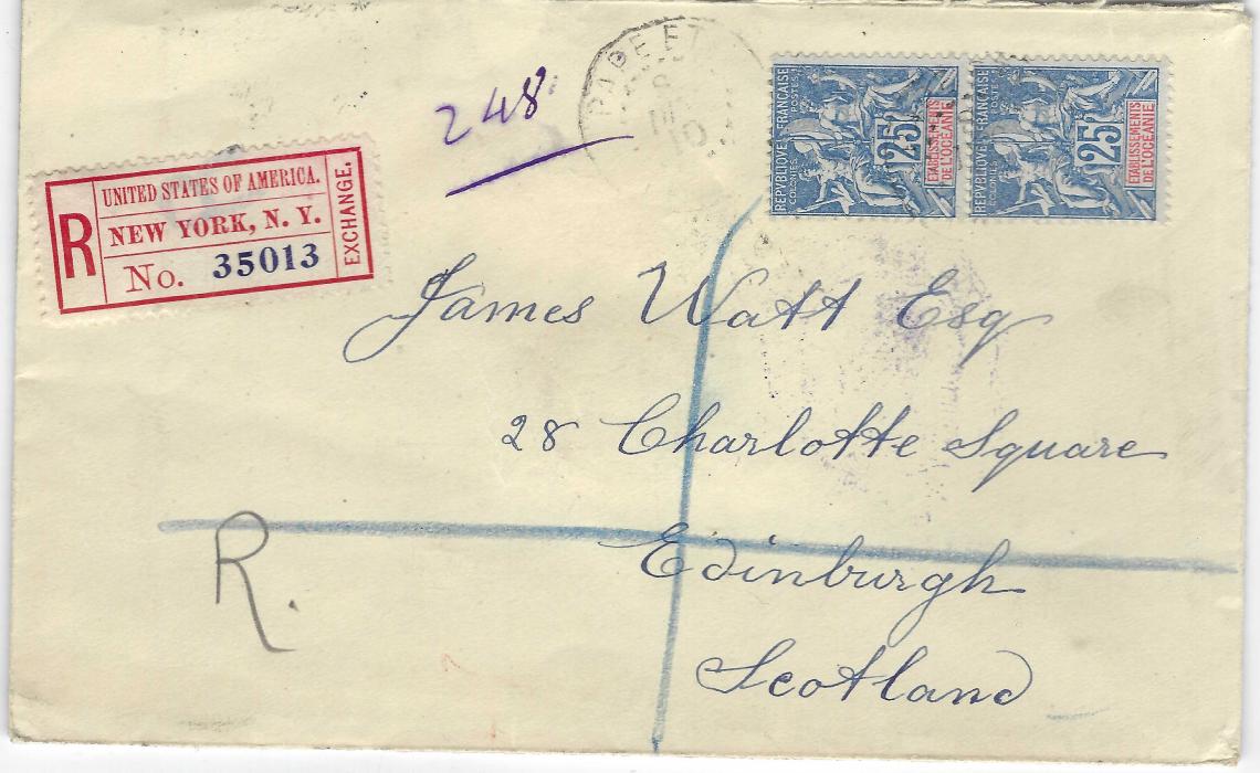 French Oceanic Settlements 1910 registered cover  to Scotland franked vertical pair 1900-06 25c. blue  tied Papeete Tahiti cds, unclear manuscript registration so New York registration etiquette added in transit, reverse with Sn Francisco and New York transits.