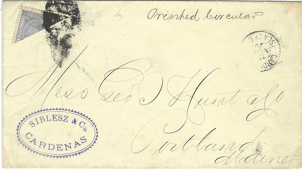 Cuba 1879 unsealed envelope annotated at top “printed Circular” sent from Cardenas with despatch cds at right, franked bisected 1876 25c. with black smudged canceller. Good example of 12 1/2c. UPU circular rate.