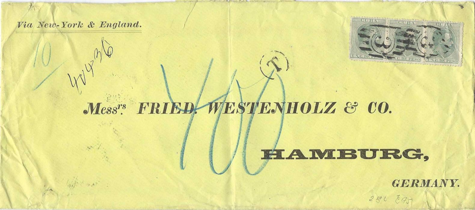 cuba Two 1886 printed envelopes to Hamburg, Germany, one with pair 1c. and other with strip of three, the latter with circular framed  ‘T’ handstamp and blue manuscript “400” charge, New York and arrival backstamps.