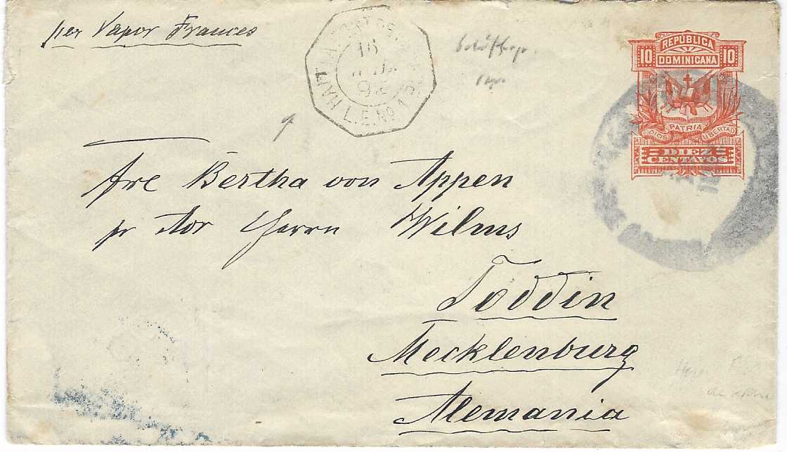 Dominican Republic 1892 10c. postal stationery envelope to Toddin, Germany with large unclear despatch date stamp, to left octagonal Haiti A Fort De France L.E.No.1 date stamp, reverse with Paris Etranger and arrival cds