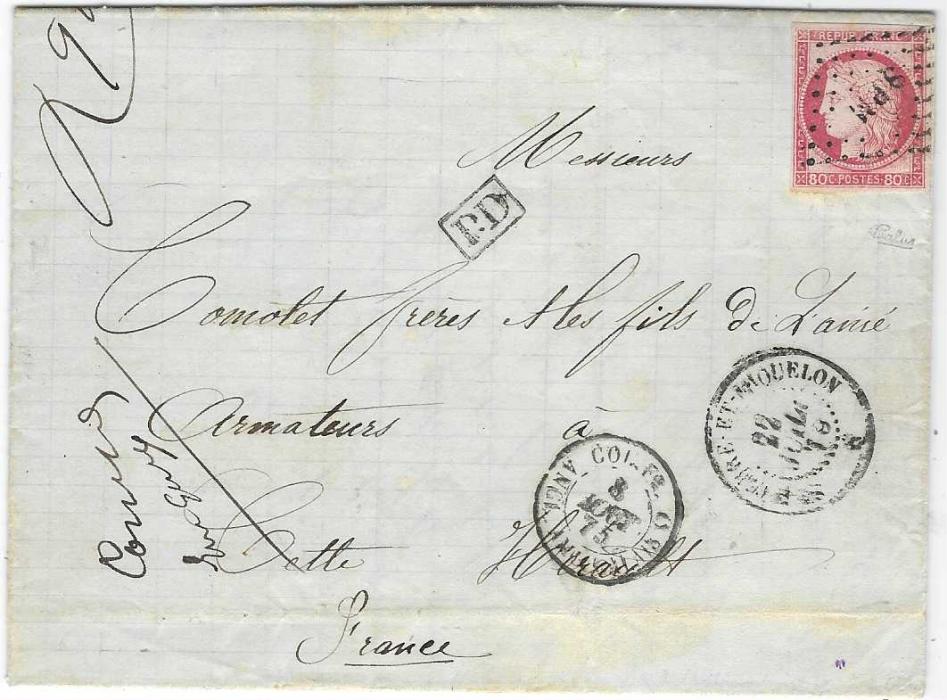 Saint Pierre et Miquelon 1875 entire written from Port au Noix  to Cette bearing single franking 1872-77 80c. Cered with four good to large margins cancelled by SPM lozenge, St Pierre Et Miquelon cds in association, entry cancel alongside and framed P.D, arrival backstamp; fine and attractive.