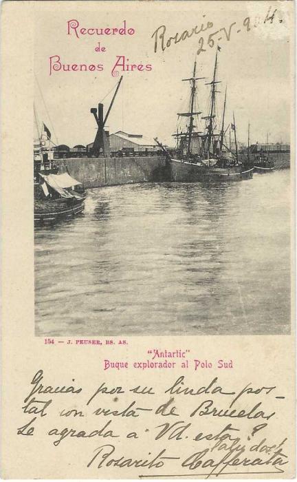 Antarctica 1904 Argentinian picture postcard ‘Recuerdo de Buenos Aires’ and ‘Antartic, Buque explorador al Polo Sud’ used from Rosario De Santa-Fe to Bruxelles with arrival cds.