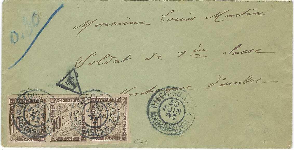 Madagascar 1902 (30 Juin) unpaid envelope sent internally to soldier with triangular framed ‘T’ handstamp and blue manuscript “0.30” charge and horizontal strip of three 10c. postage dues apllied, with large margins and tied Diego Suarez cds; signed Calves. Ex Grabowski.