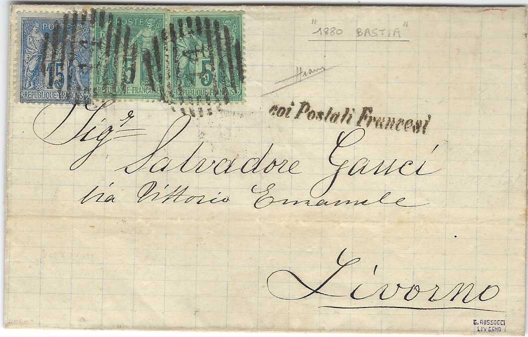 France (Corsica) 1880 outer letter sheet to Livorno posted on board a vessel at Bastia, franked with ‘Sage’ 5c. (2) and 15c., arrival backstamp and handstamp “coi Postale Francesci” on front to indicate transport by a non Italian postal vessel; fine and scarce.