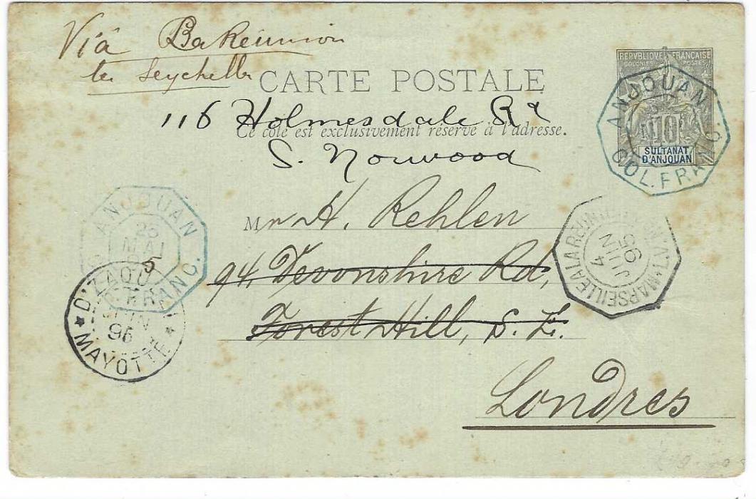 Comoro Islands (Anjouan) 1895 (25 Mai) 10c. ‘Sultanat d’Anjouan’ postal stationery card to London cancelled blue octagonal ANJOUAN COL. FRANC.,  repeated at left and overstruck with D’Zaoudzi Mayotte transit, Marseille A La Reunion maritime date stamp, annotated “ViaLa Reunion/ et Seychelles”. Some toning, Ex. Grabowski.