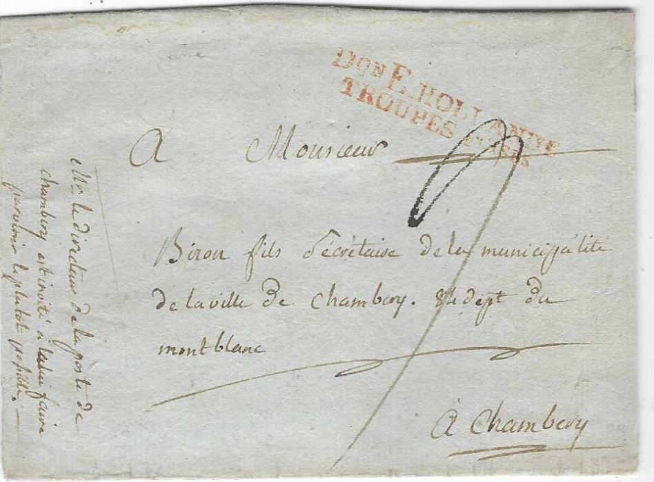 France (Napoleonic Mail) Undated outer letter sheet to Chambery bearing red two-line Don E. HOLLANDE/ TROUPES Faises handstamp, at left a curious notation asking the postman in Chambery for rapid delivery.