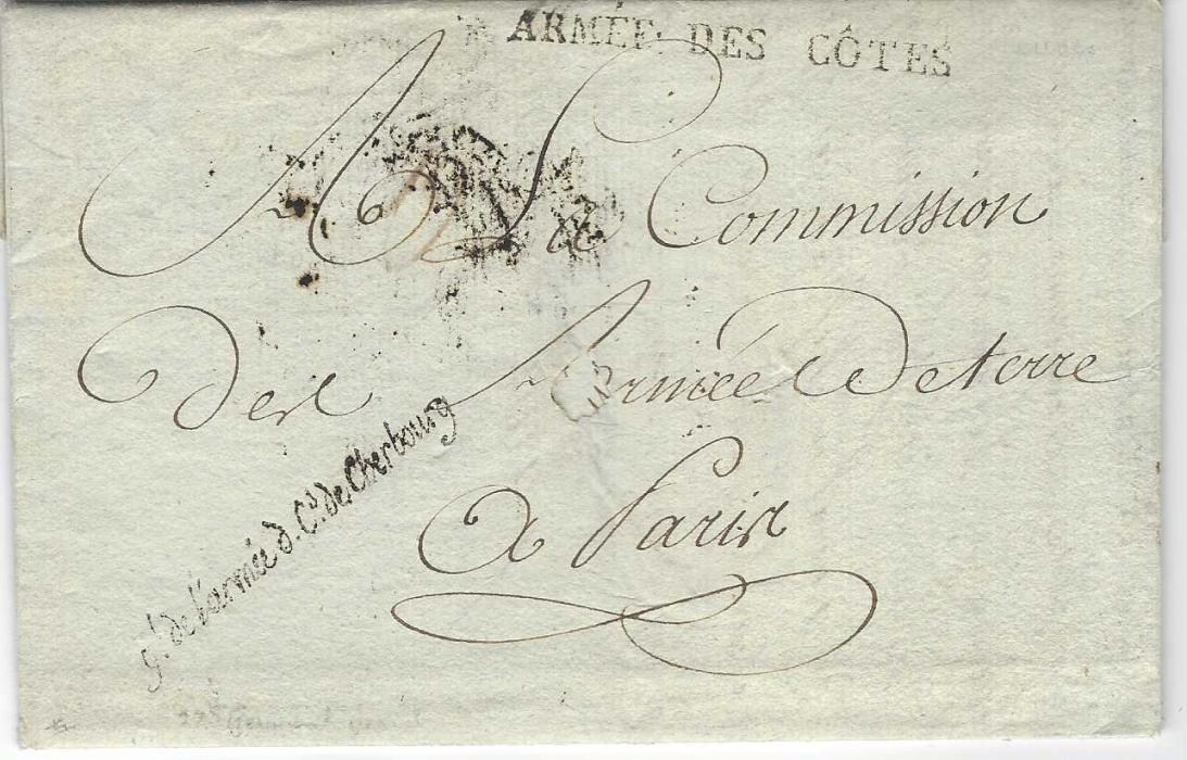 France (Napoleonic Mail) Undated part printed entire to Paris with straight-line ARMEE DES COTES at top and at bottom left italic ‘gl de l’armee d. Ce de Cherbourg’, Major General handstamp on reverse.