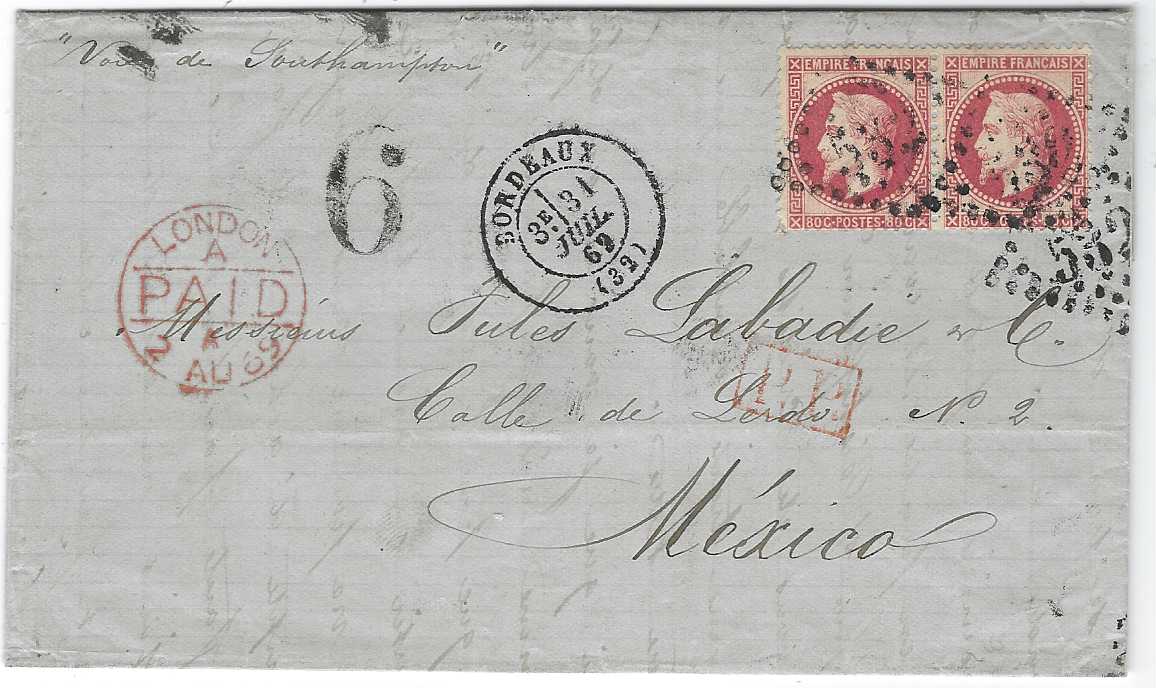 France 1869 (31 Juil) outer letter sheet to Mexico endorsed “Voie de Southampton” with 1863-71 Laureated Napoleon 80c. pair tied gros chiffres ‘532’ with Bordeaux cds in association, red boxed P.P. and London A/PAID transit cds, rated ‘6’ on arrival.