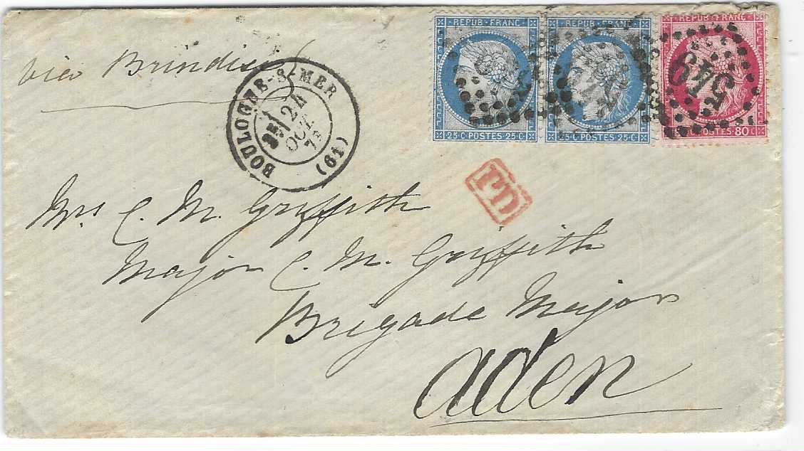 France 1873 (24 Oct) cover to Aden, endorsed “Via Brindisi” franked 1871-75 Ceres 25c. pair and 80c. tied gros chiffres ‘549’ with Boulogne-S-Mer cds in association, red framed PD, reverse with French transits and Aden .Steamer.Point arrival cds.