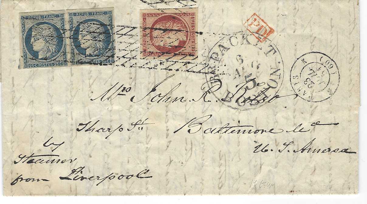 France 1851 (23 Juil) entire to Baltimore franked 1849-50 Ceres 25c. horizontal pair (small fault bottom right corner) and 1f. with four large margins tied by ‘roller grill’, Paris cds in association at right, red framed PD and BR PACKET ‘5’ BOSTON date stamp at centre, annotated “by/ steamer/ from Liverpool”; a small closed tear runs down through to C of Franc on the 1f. an attractive first issue transatlantic cover.