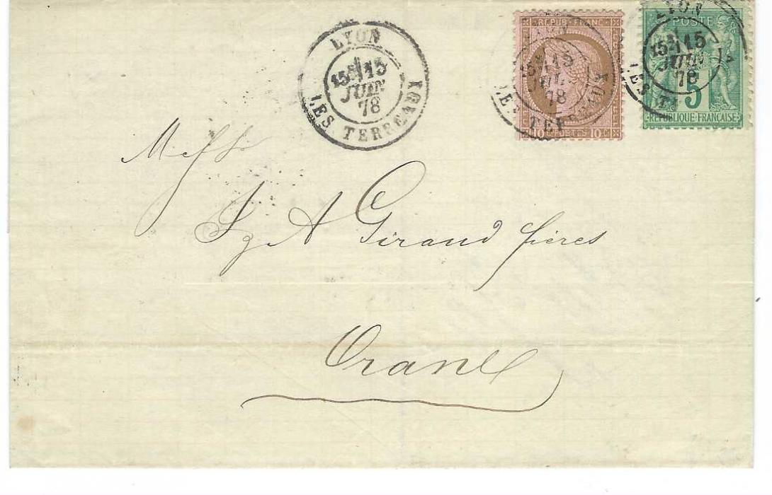 France 1878 (15 Juin) outer letter sheet to Oran, Algeria bearing mixed franking of 1871-75 Ceres 10c. large figures and 1876-77 5c. ‘Sage’ tied by Lyon cds, transit and arrival backstamp.