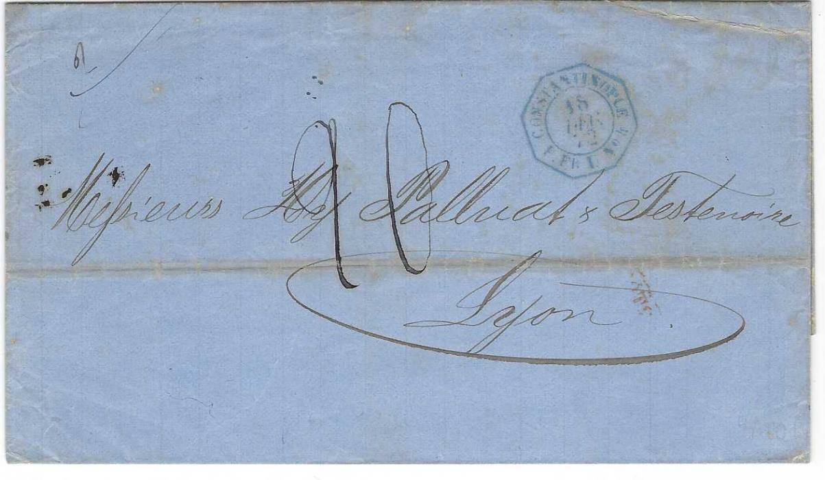 French Levant 1872 (18 Dec) stampless entire to Lyon cancelled blue octagonal Constantinople P. Fr. U No.4 date stamp, Marseille transit and arrival cds; tear in backflap.