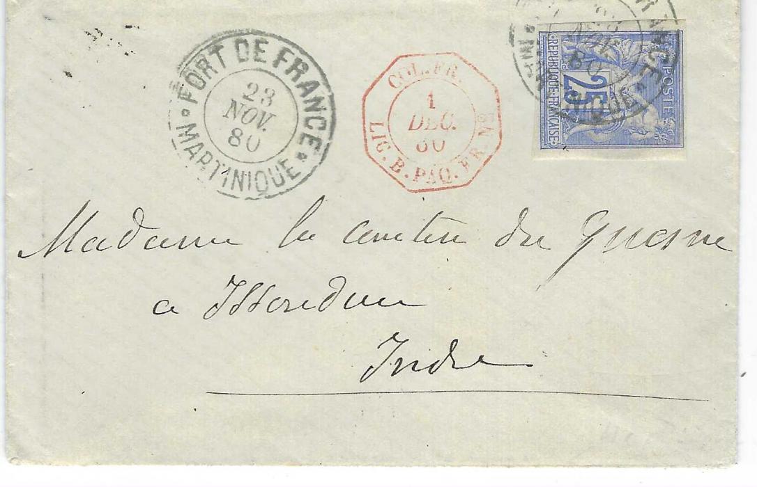 Martinique 1880 (23 Nov.) envelope to Isseredun, France bearing single franking  25c. ultramarine ‘Sage’, close to large margins, tied Fort de France cds with another strike to left and in between red octagonal Col. Fr. Lig.B.Paq.Fr.N2 maritime date stamp for the “Lafayette”. Small part of bottom flap missing otherwise fine and fresh.