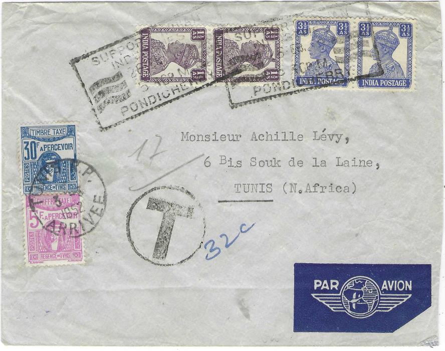 Tunisia 1952  (26.8.) incoming airmail cover from Pondicherry, India under-franked at 10a rate so large circular framed ‘T’ handstamp applied with manuscript “32c” alongside and franked 1923-29 5f. violet and 1945-50 30f. blue tied by Tunis Arrivee cds