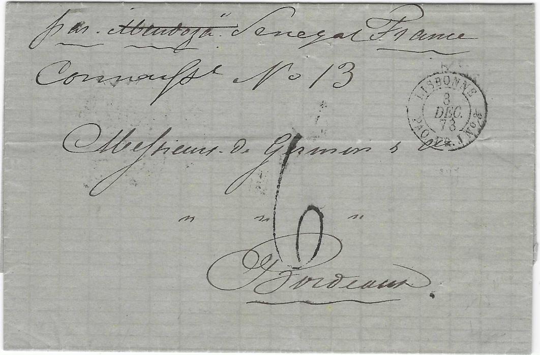 Portugal 1873 (3 Dec) entire from Lisbon to Bordeaux with ship endorsement at top that has been amended to be carried on the “Senegal” and bearing scarce French maritime Lisbonne Paq. Fr. J. No.3, handstamp ‘6’ rate marking, arrival backstamp; a fine example of this scarce cds.