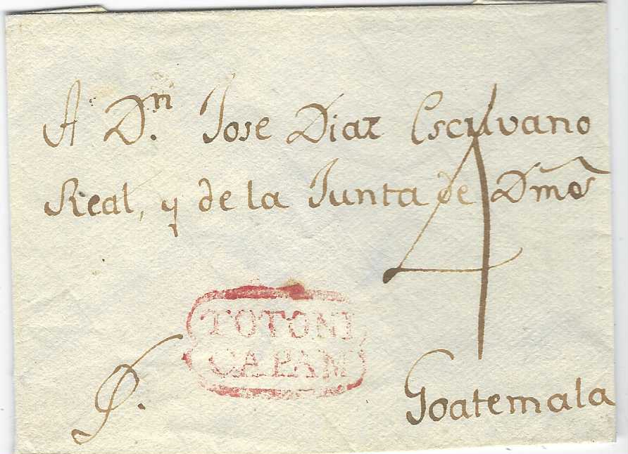 Guatemala ca.1800 envelope to “Goatemala” bearing two line ornately framed TOTONY/ CAPAM in red, large manuscript “4” rating; fine clean condition.