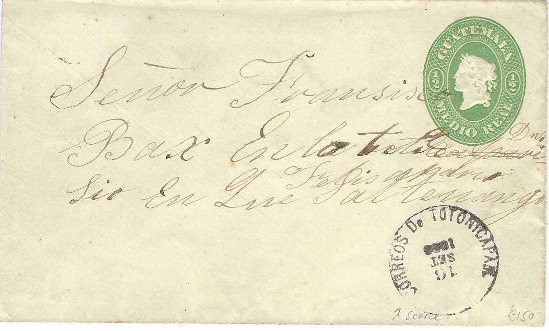 Guatemala 1875 ½ real ‘Liberty’ postal stationery envelope with at base Correos De Totonicapam date stamp showing inverted date slug (the year being no longer legible), without backstamps, good condition.