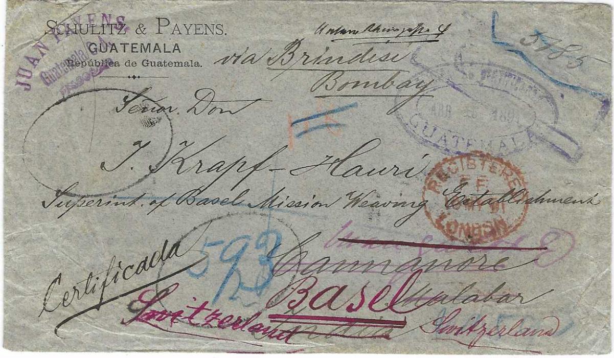 Guatemala 1891 (Abr 15) registered cover to Cannanore, India, endorsed redirected to Basle, Switzerland franked on reverse ‘Arms’ 5c., 10c. and 20c. tied by registration handstamp without any number in association. Redirected and annotated “Via Brindisi & Bombay” showing various Indian transits a thimble Sea Post Office cds and blue manuscript oval “593” of the Indian Sea Post, Basel arrival backstamp.