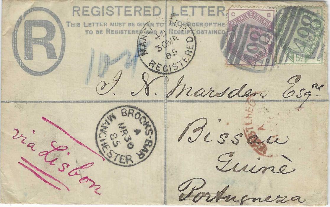 Great Britain 1885 (30 MR) 2d. postal stationery registration envelope to Bissau, Portuguese Guinea franked 1883 3d. and 5d. tied ‘498’ numeral obliterators with Manchester Registered cds in association and Brooks-Bar Manchester cds, red London transit, endorsed “Via Lisbon” on front with their cds on reverse. The 3d. with rounded NW corner, a most unusual destination.