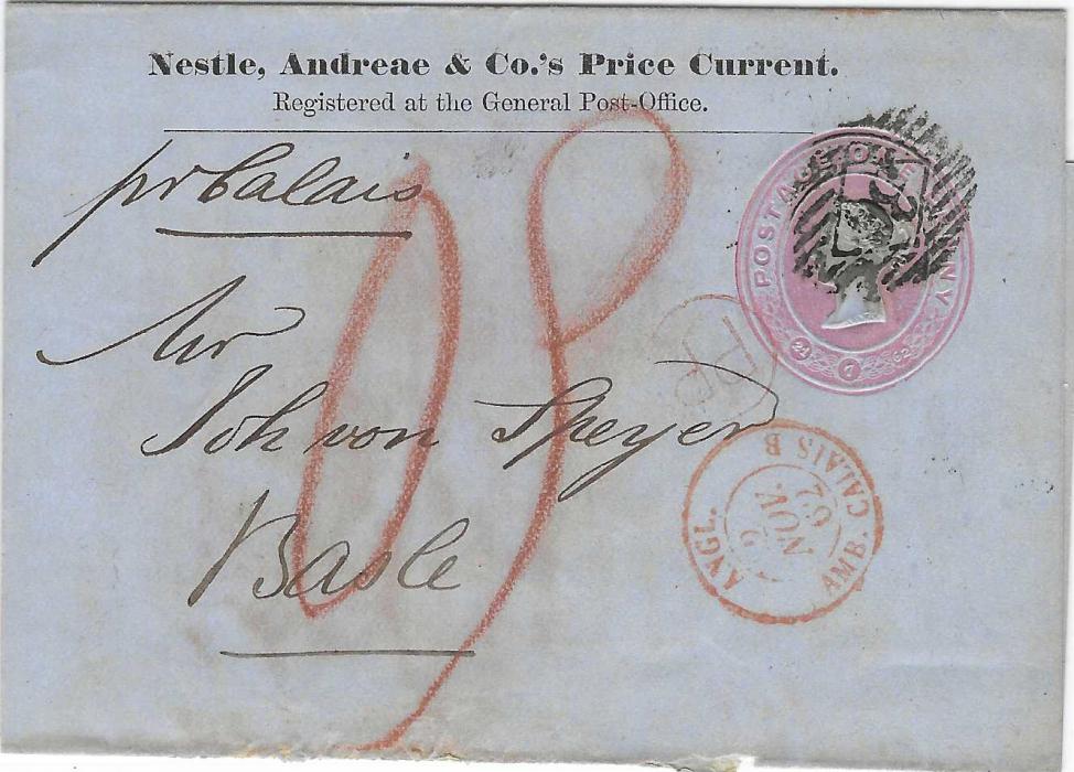 Great Britain 1862 1d. Nestle Price Current private postal stationery wrapper to Basle, Switzerland, cancelled barred diamond ‘36’ of London, endorsed “pr Calais” and red circular-framed ‘PP’ and Angl. Amb Calais B French entry cds, red crayon “05” arrival charge, reverse with Basel cds.