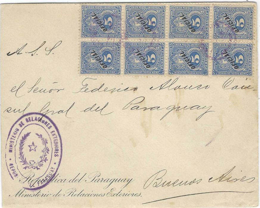 Paraguay 1900 “Ministerio de Relaciones Exteriores” part printed cover to Buenos Aires franked block of eight 1891-93 small black OFFICIAL overprinted 5c., cancelled by three violet Asuncion date stamps, good strike of the Official Departmental cachet at left, transit backstamp; some slight stains.