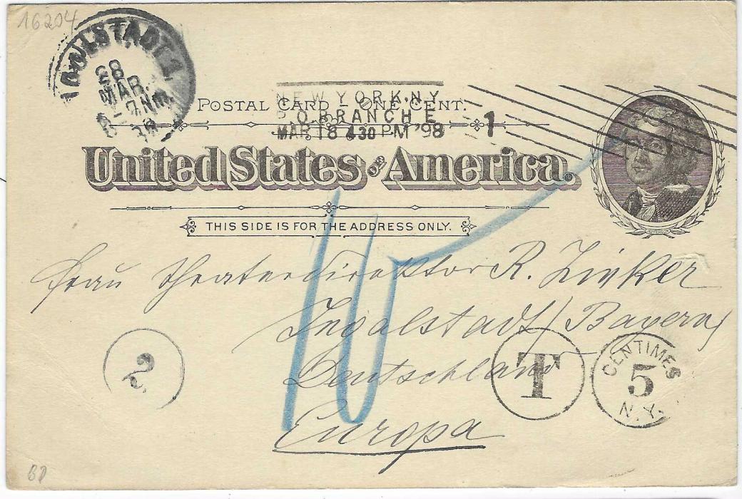 United States (Picture Stationery) 1890s 1c. ‘Jefferson’ card with colour image Central Park, New Yok with Hotel Majestic and Bridge, used to Ingolstadt, Germany from New York, without uprating stamp and ‘Centimes/ 5 N.Y. T’ double circle postage due, blue manuscript “10” local charge. small surface scuff on stamp image.
