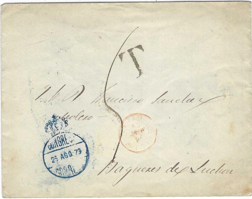 Spain 1879 stampless cover to France bearing blue privilege CONGRESS CORREOS circular date stamp with crown at top, black handstamped T as this privilege did not extend yo overseas mail, no evidence of charge being paid, with red arrival cds.