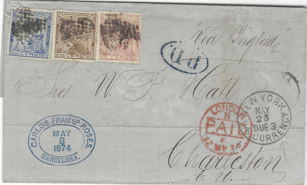 Spain 1874 (May 8) outer letter sheet to Charleston, USA franked 1873 ‘Peace’ 5c., 25c. and 50c. cancelled by diamond of dots (Rombo de puntas), dark blue oval-framed  P.D. , weak Barcelona cds at right, routed through England with red London PAID  cds of 12 MY partly overstruck by New York U.S. Currency/ Due 3 accountancy datestamp of May 23.