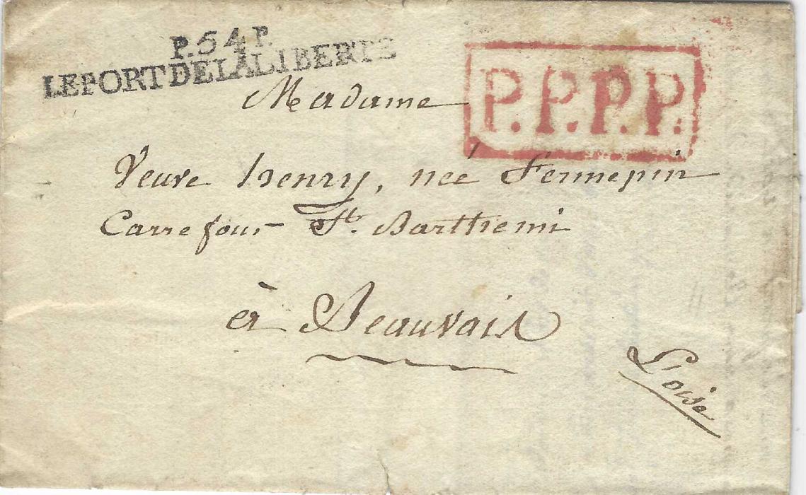 France Undated Napoleonic stampless outer letter sheet to Beauvaix bearing fine strike of P.54P./ LE PORT DE LA LIBERTE handstamp at left and at right framed P.P.P.P.; some slight ageing.