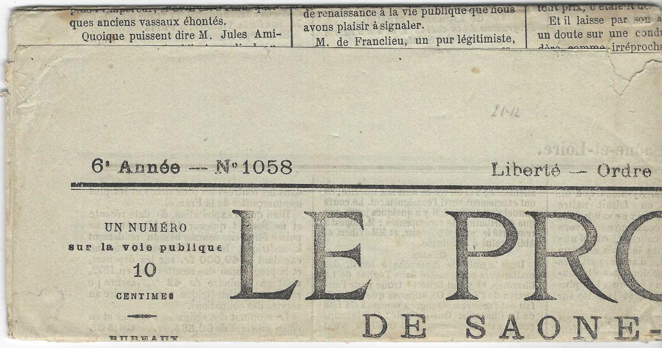 France 1872 (18 Aout) ‘Le Progres’ newspaper franked Laureated Napoleon 1c. pair tied by four-line ‘UN NUMERO/ Affranchi par la Poste/ 15/ CENTIMES’; fine condition.
